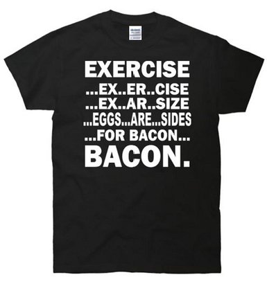 Exercise Eggs are sides for bacon t-shirt